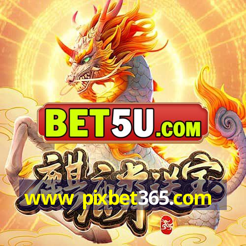 www pixbet365.com